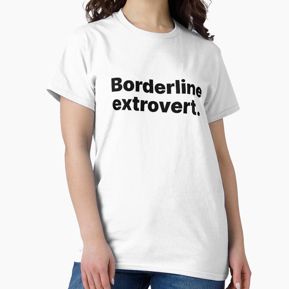 Borderline extrovert | White text by ThingsOnTees