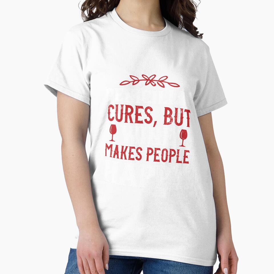 Penicillin Cures, But Wine Makes People Happy by GoodVibeDesign