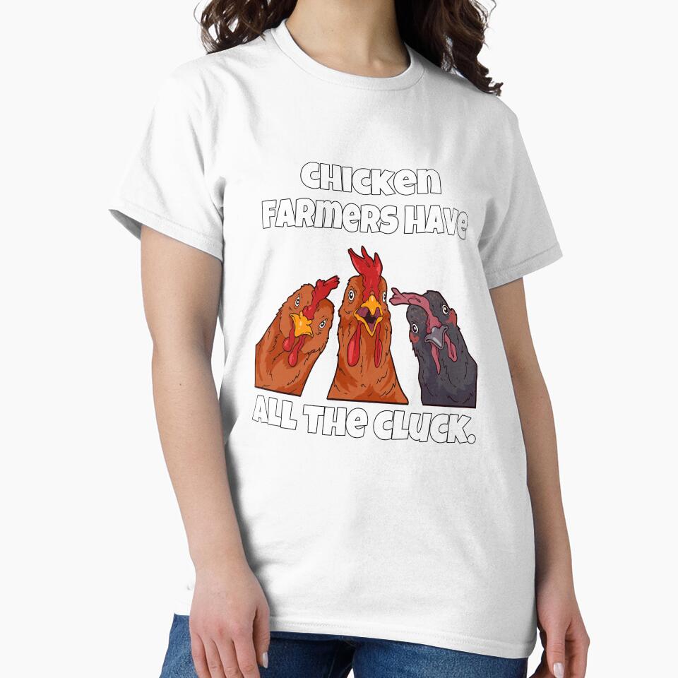 Funny Chicken Farmer Humor Chicken Farmers Have All The Cluck by fantasticdesign