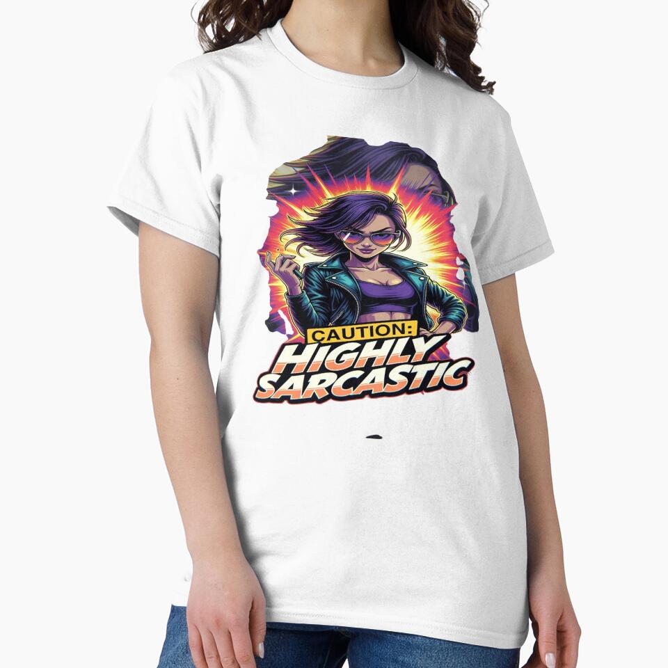 Caution: Highly Sarcastic | Funny Sarcasm Graphic T-Shirt Design | Bold Attitude Streetwear for Women & Humor Lovers by Sushikidsntod