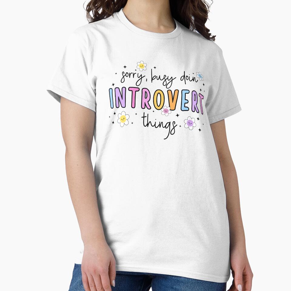 Sorry Busy Doing Introvert Things by Alberto Dominguez