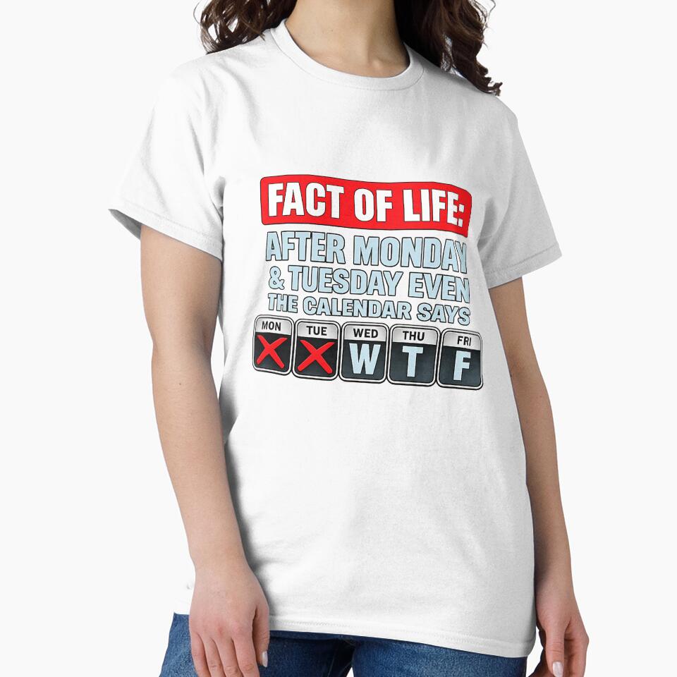 FACT OF LIFE AFTER MONDAY & TUESDAY EVEN THE CALENDAR SAYS WTF by Opine
