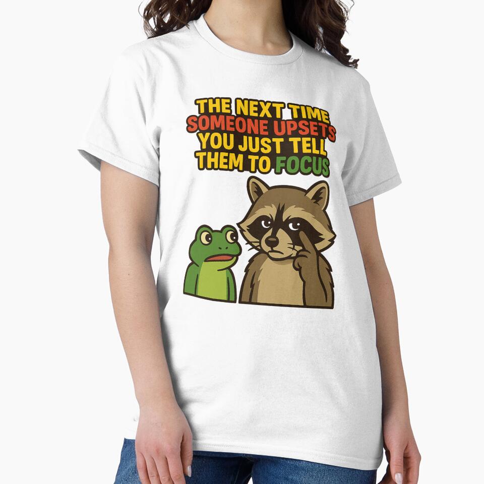 The Next time Someone upsets You just Tell Them to focus- Funny Raccoon and Frog Meme by Lunaria Arts