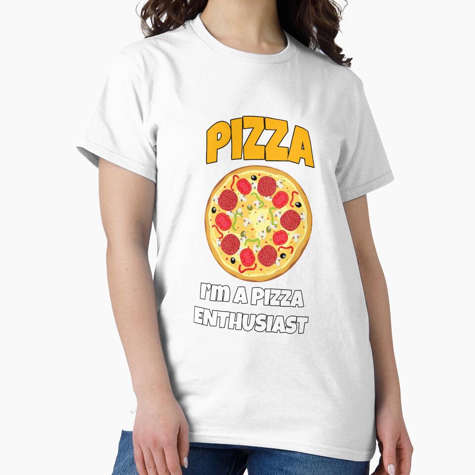 Funny Pizza Lover Humorous Design Pizza I'm A Pizza Enthusiast by fantasticdesign