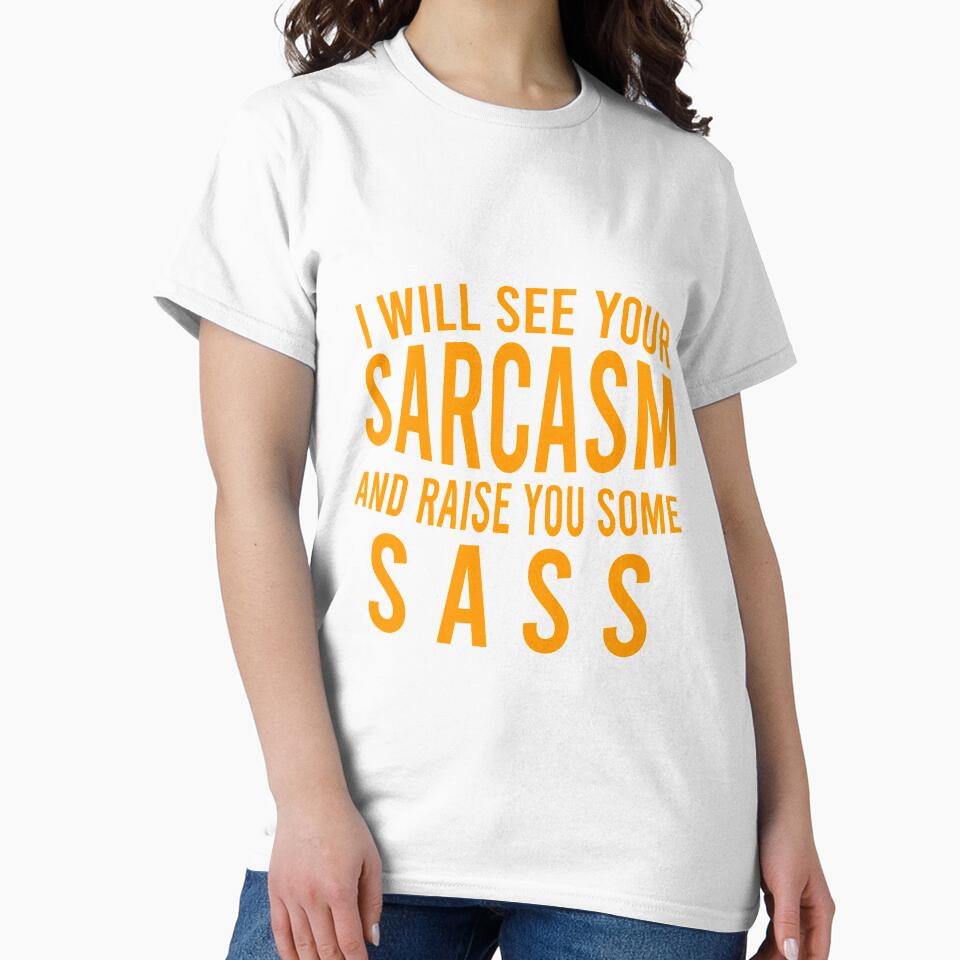 I will see your sarcasm and raise you some sass by Matheus2001