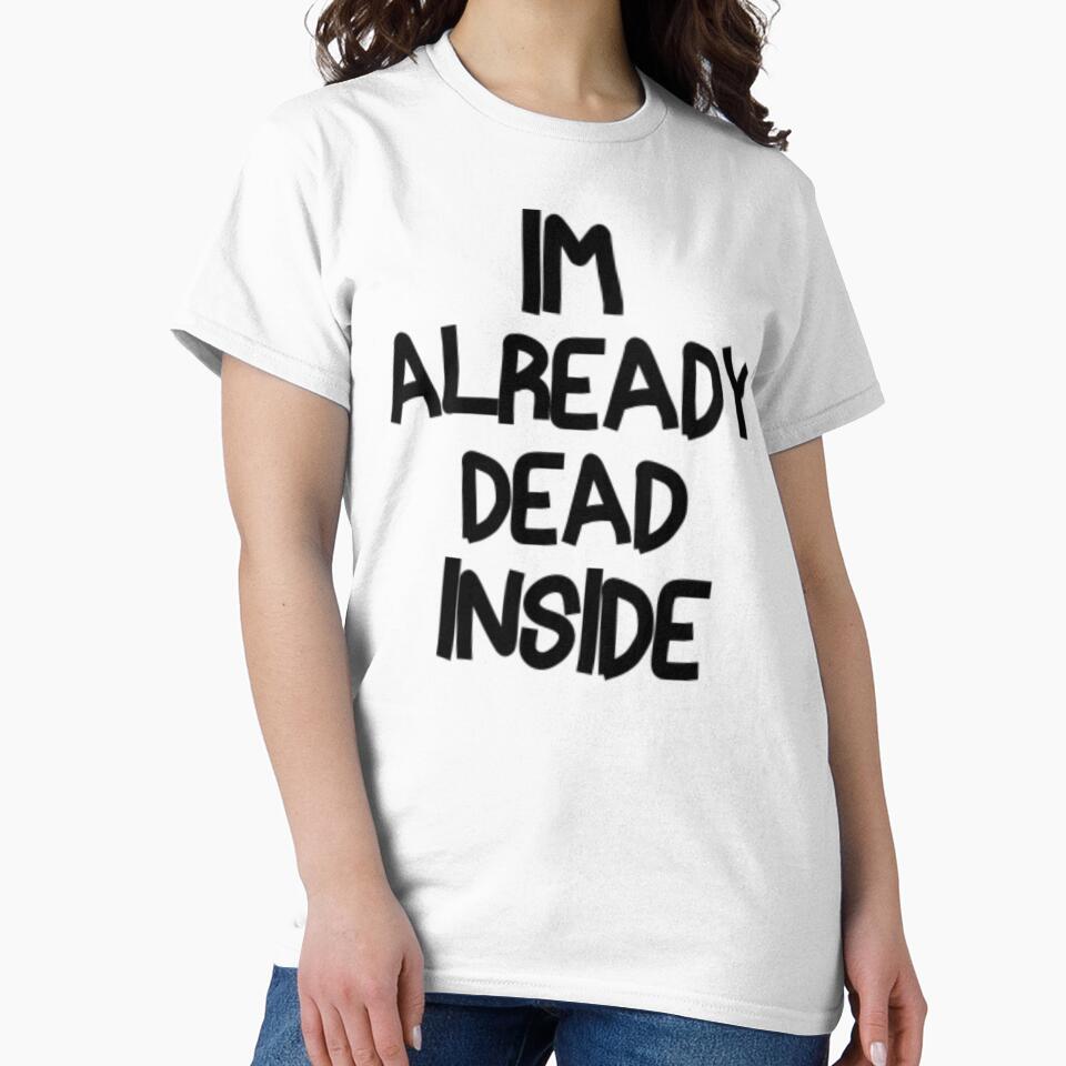 Im Already Dead Inside by Knottygirl