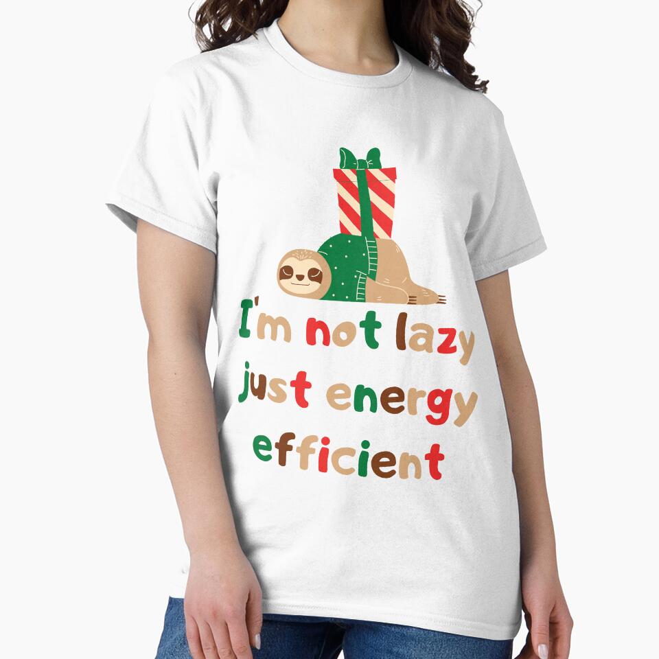 I'm not lazy just energy efficient by Damian Strzechowski