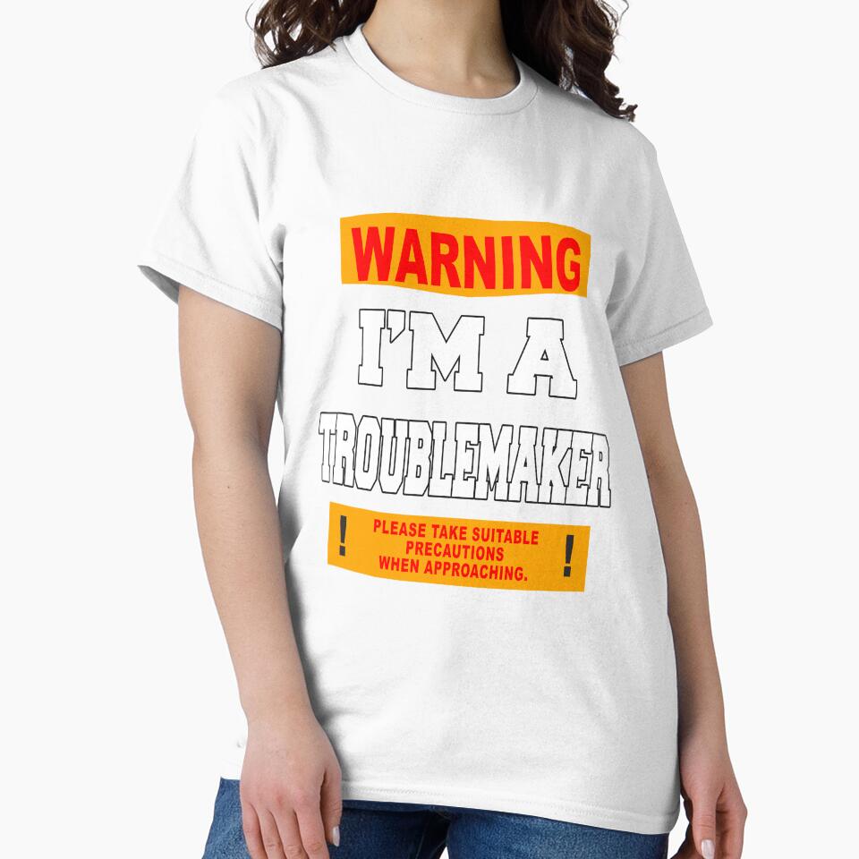 Funny Sarcastic Humor Warning I'm A Troublemaker by fantasticdesign