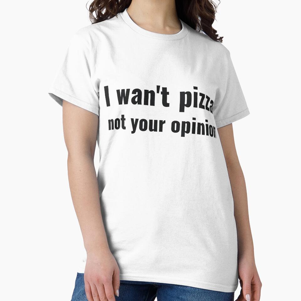 I wan't pizza not your opinion sassy by RedYolk
