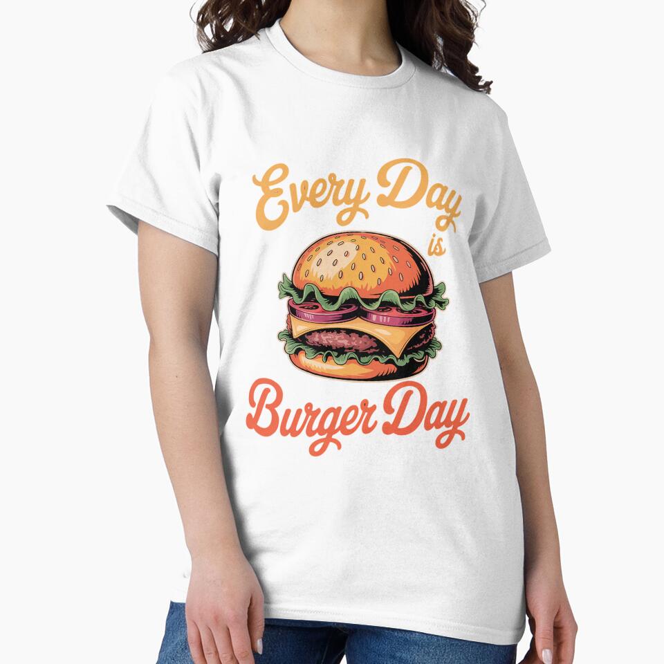 Every Day is Burger Day Hamburger Fast Food Lover by estellaken