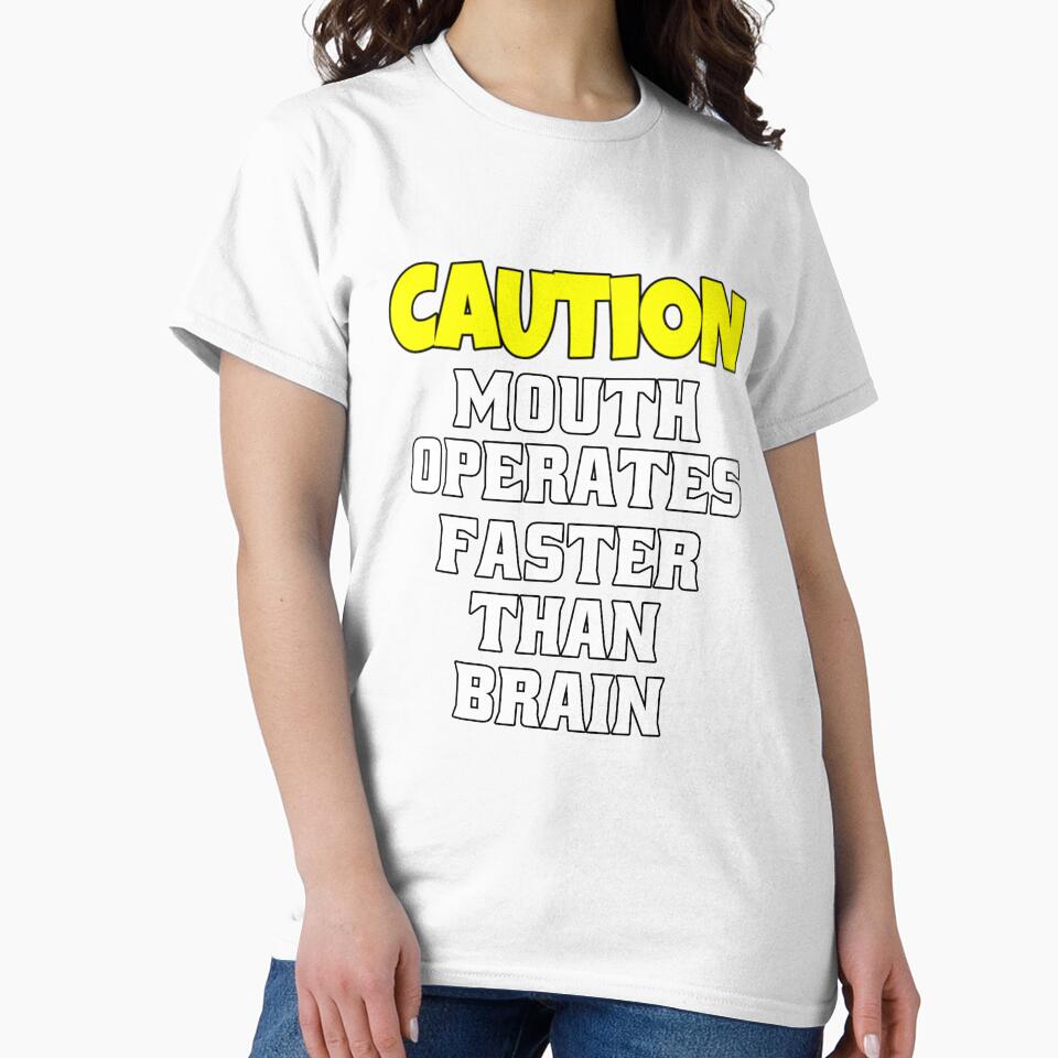 Funny Sarcastic Humor Caution Mouth Operates Faster Than Brain by fantasticdesign