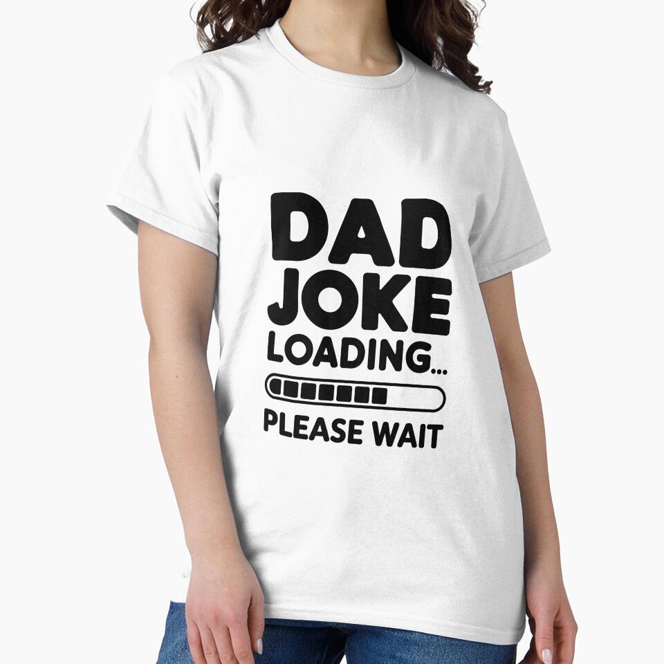 "Dad Joke Loading... PLease Wait" Funny Design with Loading Bar by SirenJoy