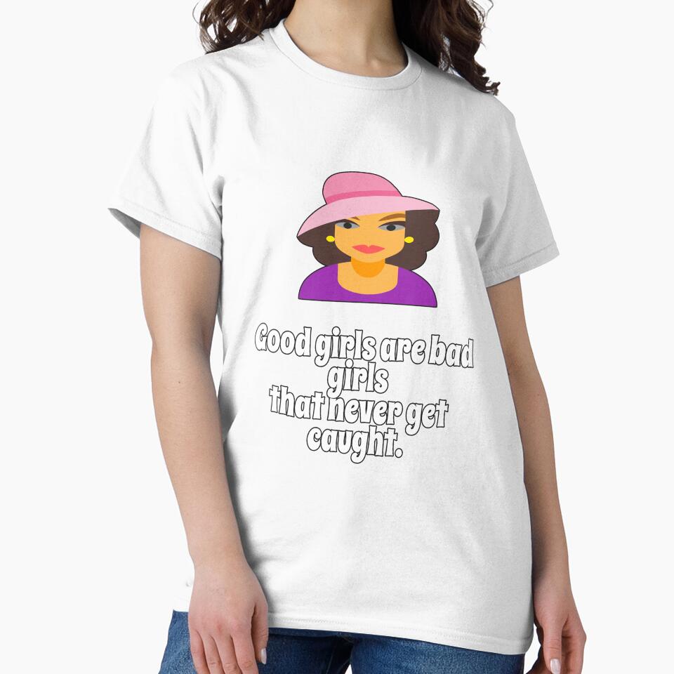 Funny Sarcastic Humor Good Girls Are Bad Girls That Never Get Caught by fantasticdesign