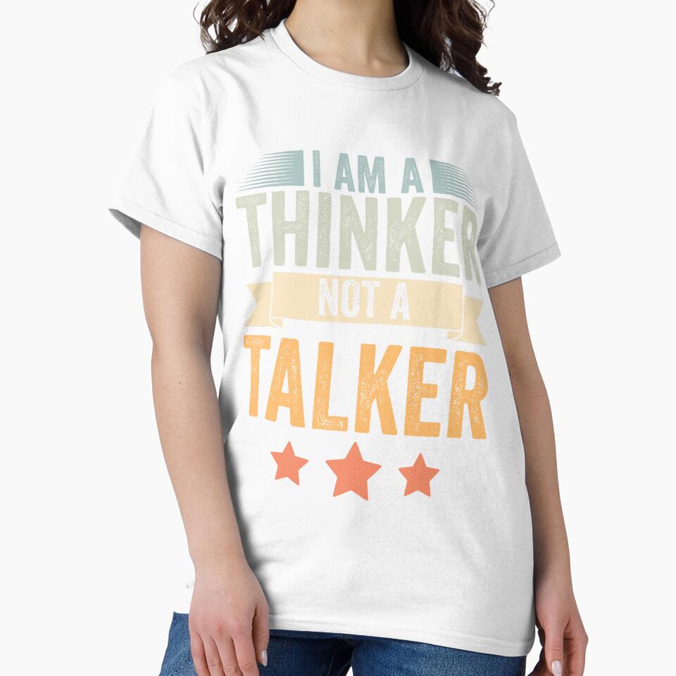 Retro I Am A Thinker Not A Talker Funny Introverted Thinker by Nessshirts