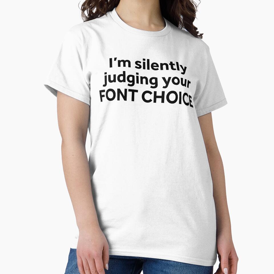 I'm Silently Judging Your Font Choice by murialbezanson