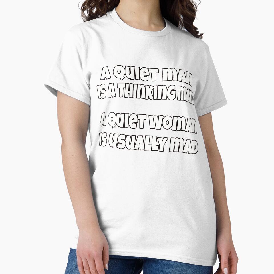 Sarcastic Humor A Quiet Man Is A Thinking Man by fantasticdesign