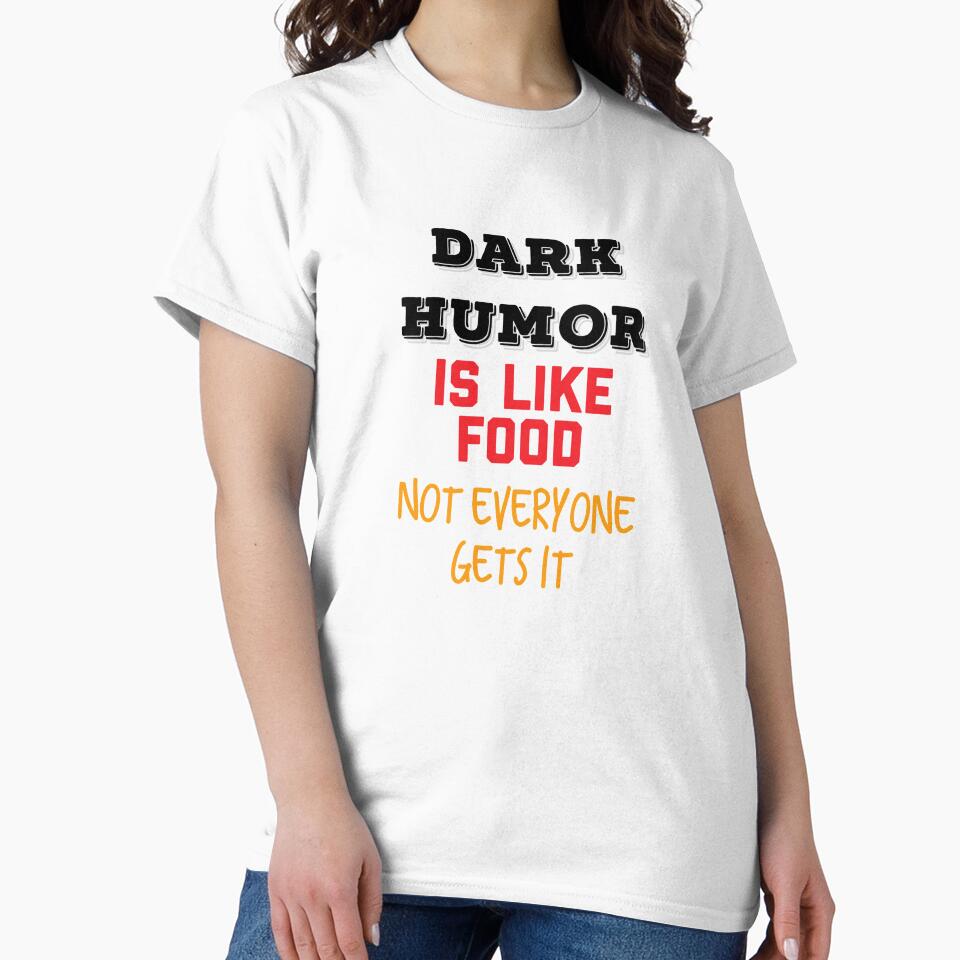 Dark Humor is Like Food Not Everyone Gets it by MNSDesignHub
