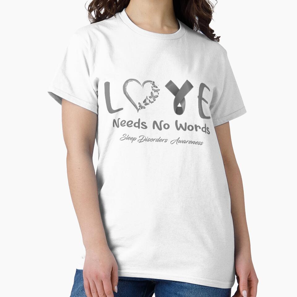 Sleep Disorders Awareness - Love Needs No Words - Support Sleep Disorders Gifts by Aaron309