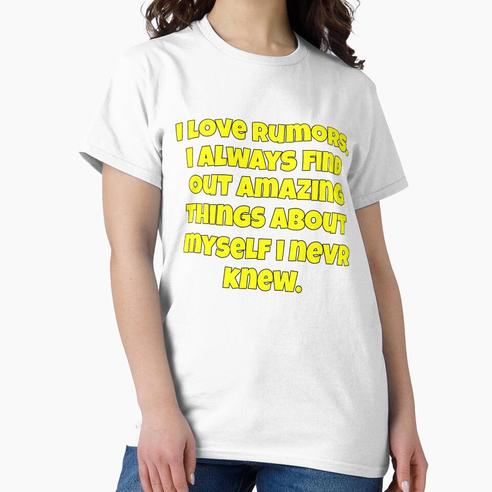 Funny Sarcastic Saying I Love Rumors. I Always Find Out Amazing Things by fantasticdesign
