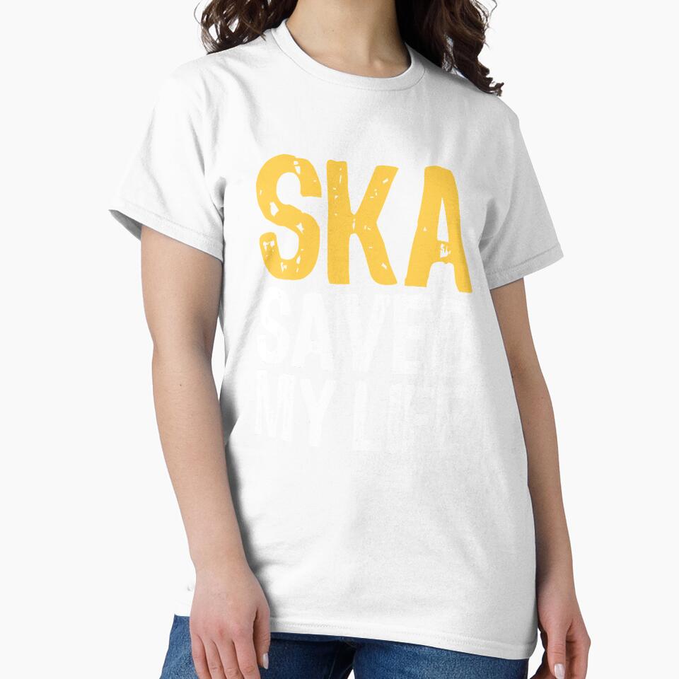 Ska Saved My Life by The "I Love Everything" Shop