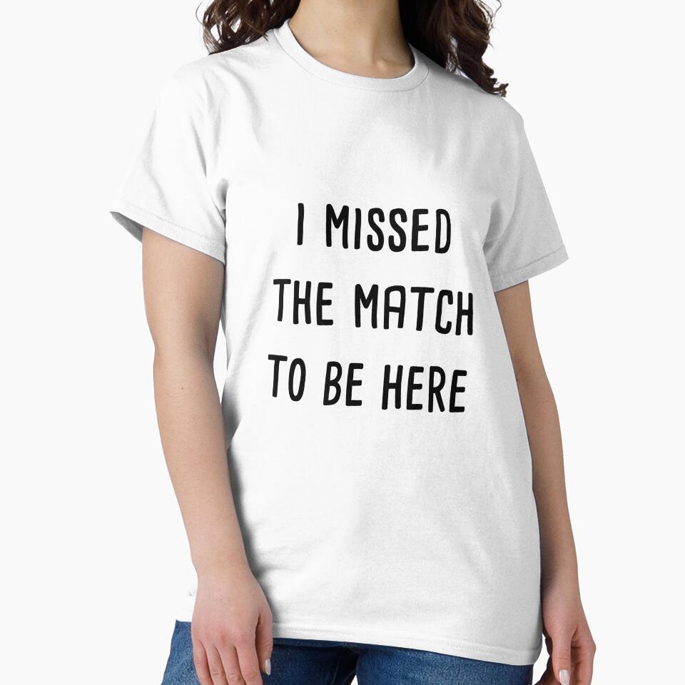 funny sport quote I missed the match to be here by FrenchsTuck