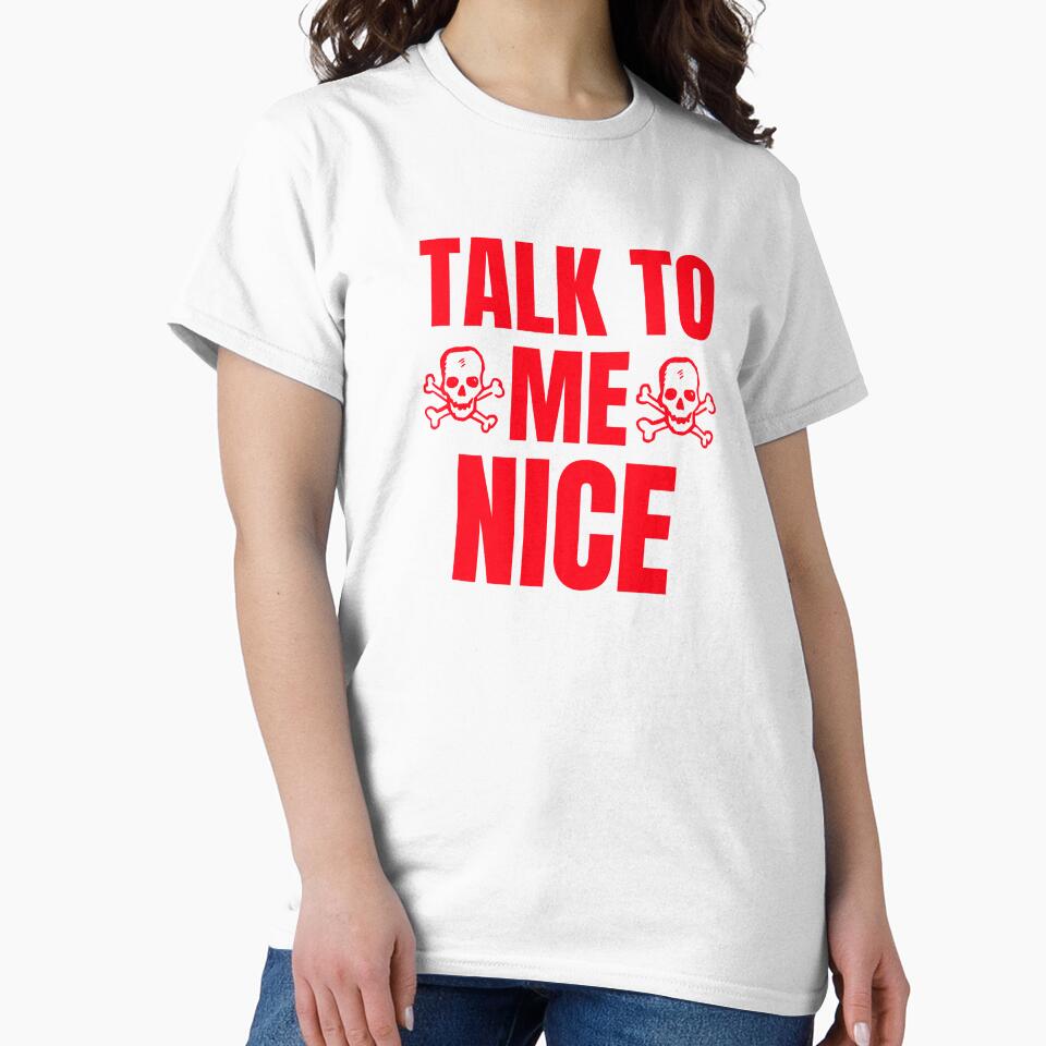 Funny Talk To Me Nice Skulls Classic Quote by Zuuag