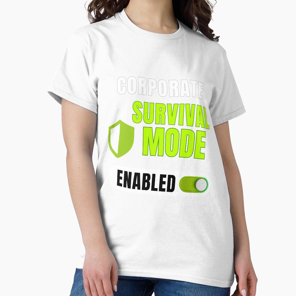 Corporate Survival Mode Enabled, Funny Office Humor T-Shirt by DirectiveOffice
