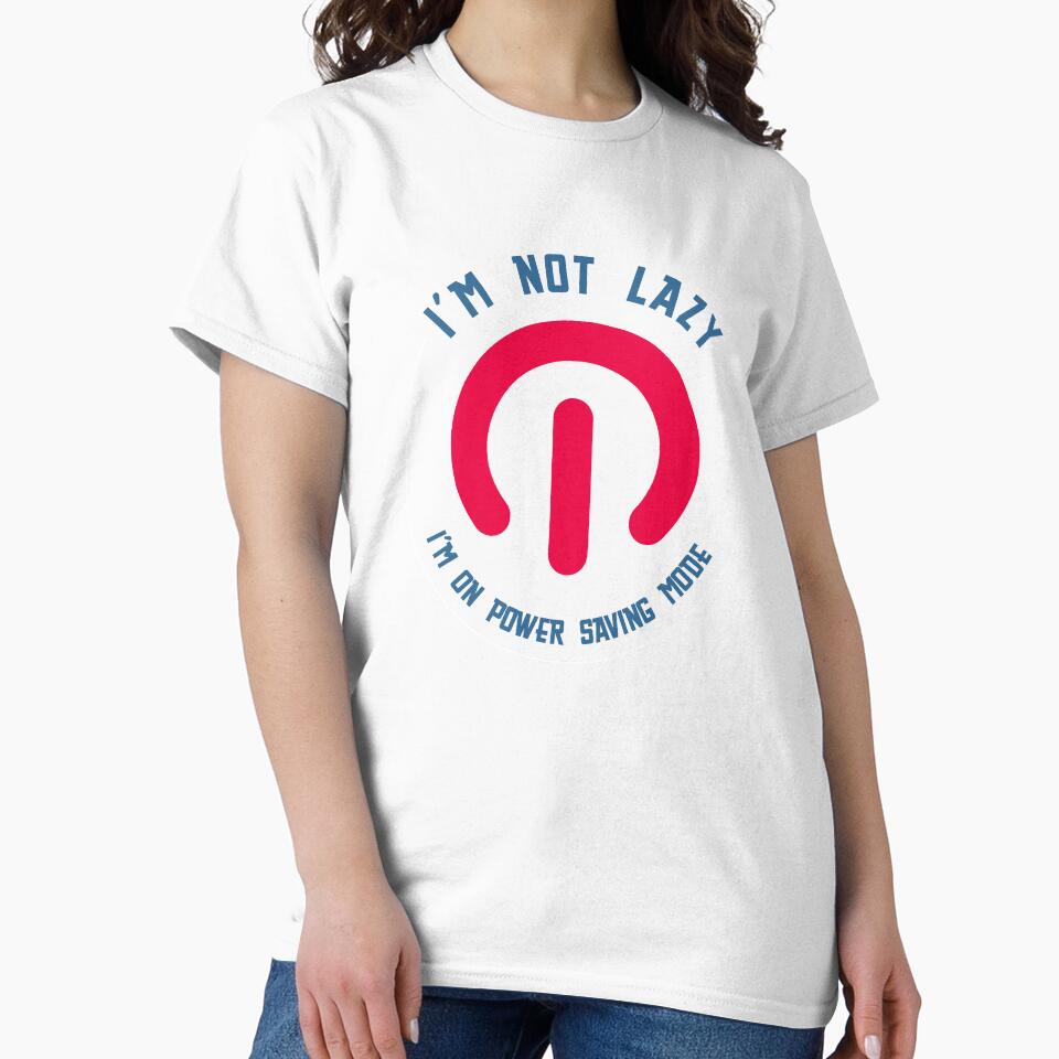 Lazy Humor Funny Power Saving Mode Off Switch by sillyquestions