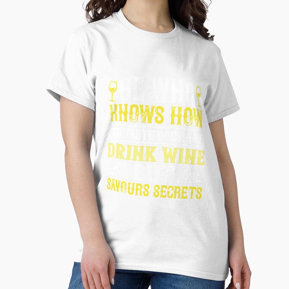 He Who Knows How To Taste Does Not Drink Wine But Savours Secrets by GoodVibeDesign