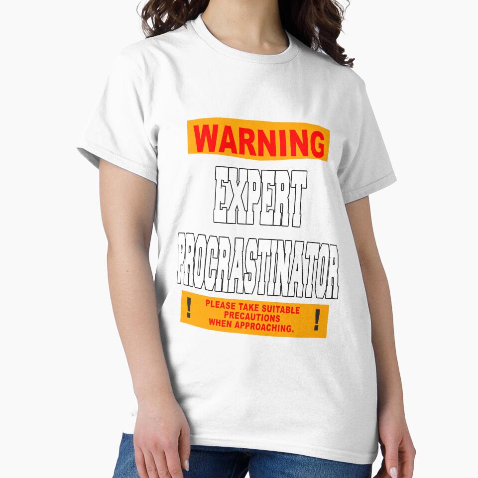 Funny Sarcastic Humor Warning Expert Procrastinator by fantasticdesign