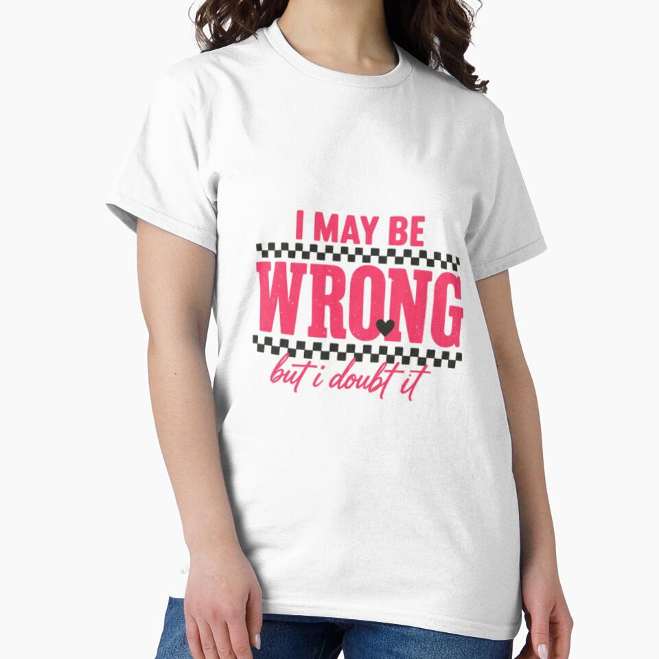 Sassy Quote Typography — I May Be Wrong But I Doubt It Funny Pink Text Design by Colorful-Garden