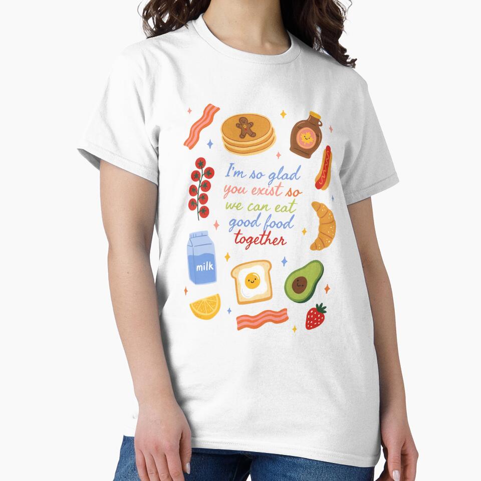I'm So Glad You Exist So We Can Eat Good Food Together | Cute Food Friends Kawaii Breakfast Illustration by Snifferius