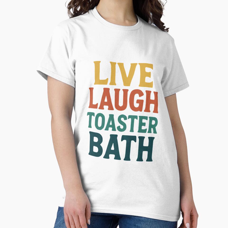 Live Laugh Toaster Bath Dark Humor Sarcastic Quote by RetroMini2026