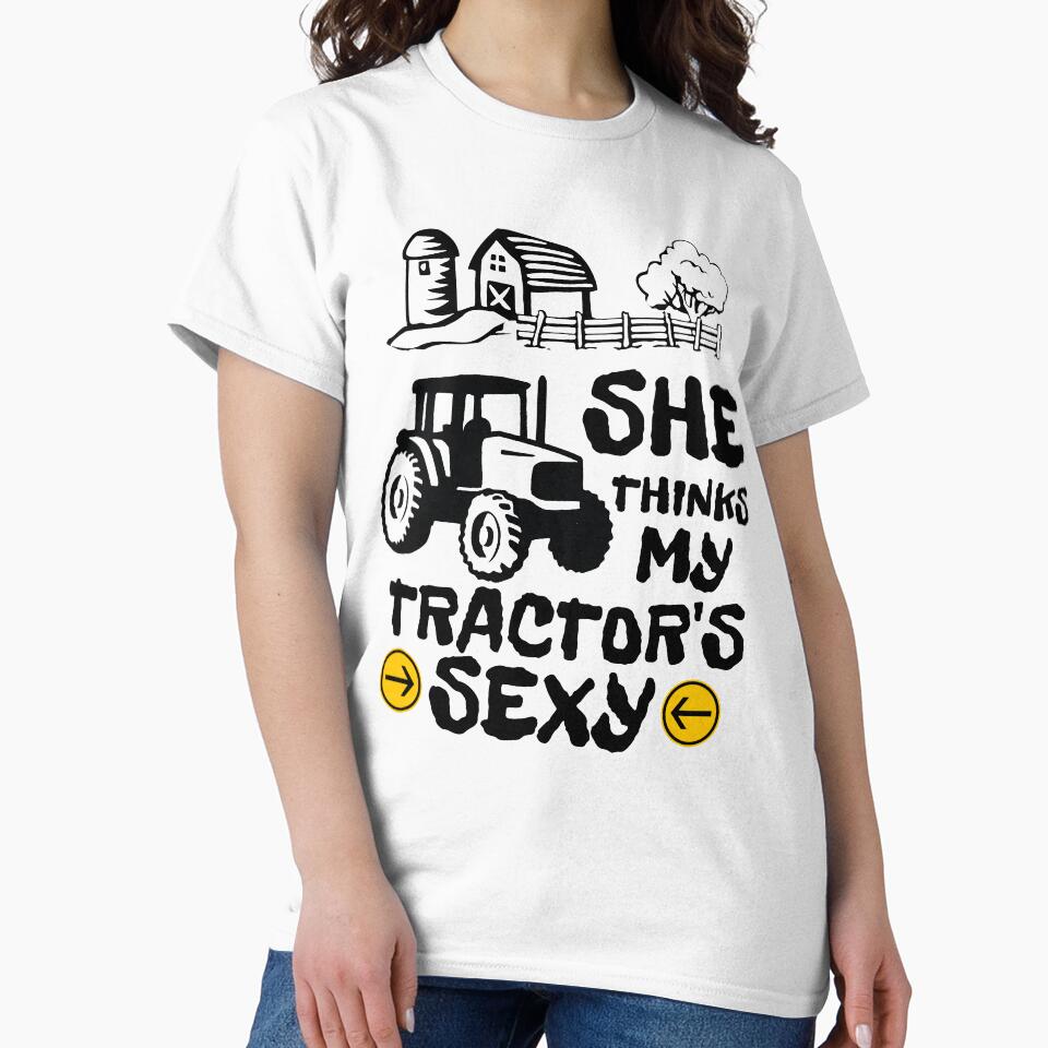 She Thinks My Tractor's Sexy Funny Farmer Sayings by thecooltable