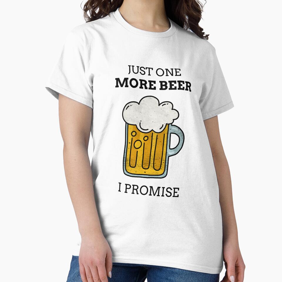 Just One More Beer I Promise by liftdesign