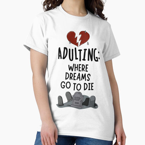 Adulting: Where Dreams Go to Die by DesignedByMarty