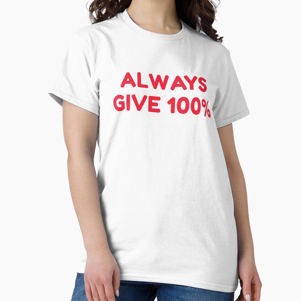Always Give 100 Unless You're Donating Blood by HDWStore