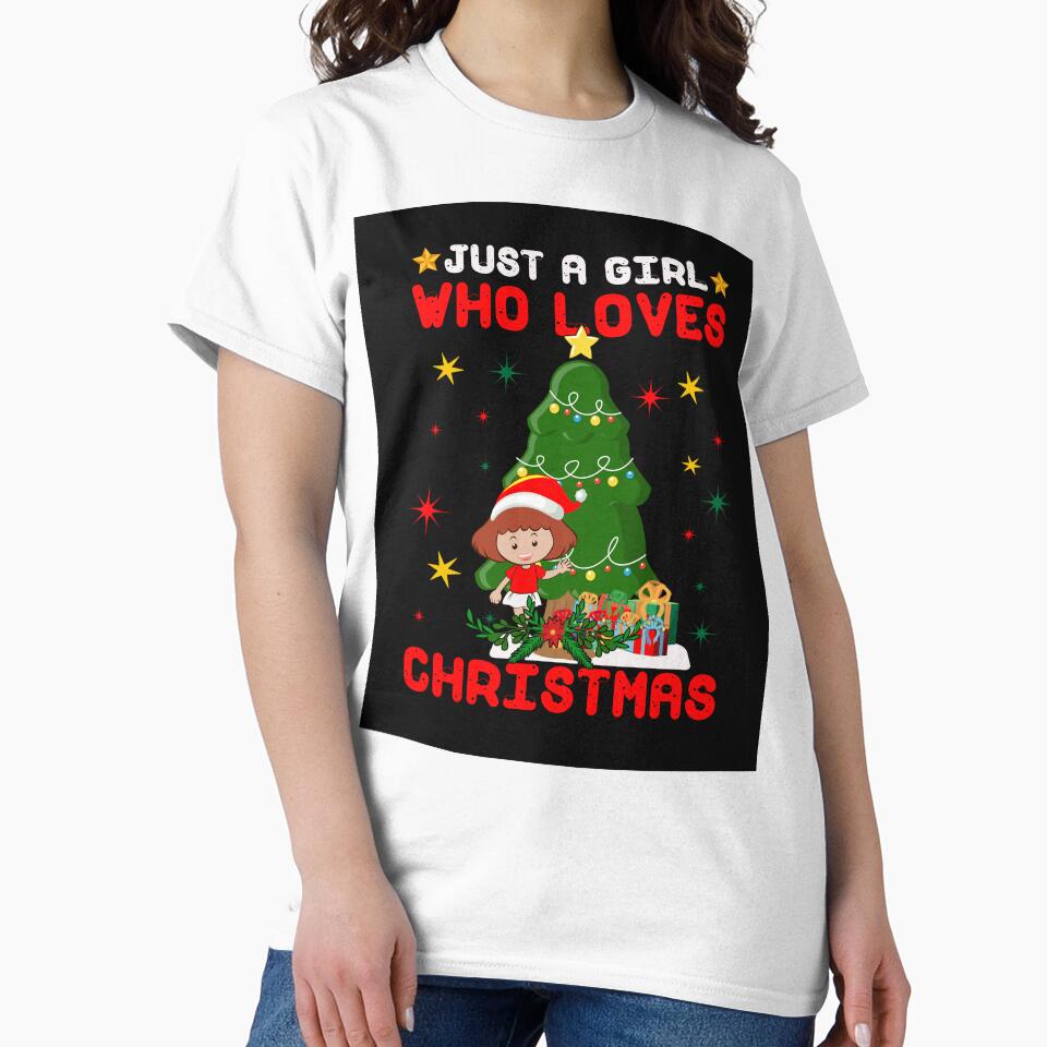 JUST A GIRL WHO LOVES CHRISTMAS T-SHIRT by AllThatIsWelsh
