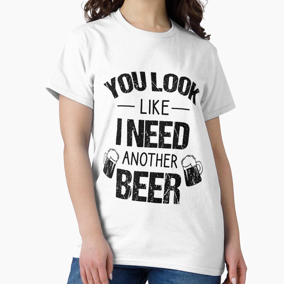 You look like I need another beer by Matheus2001
