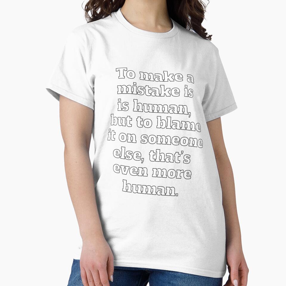 Funny Sarcastic Humor To Make A Mistake Is Human by fantasticdesign