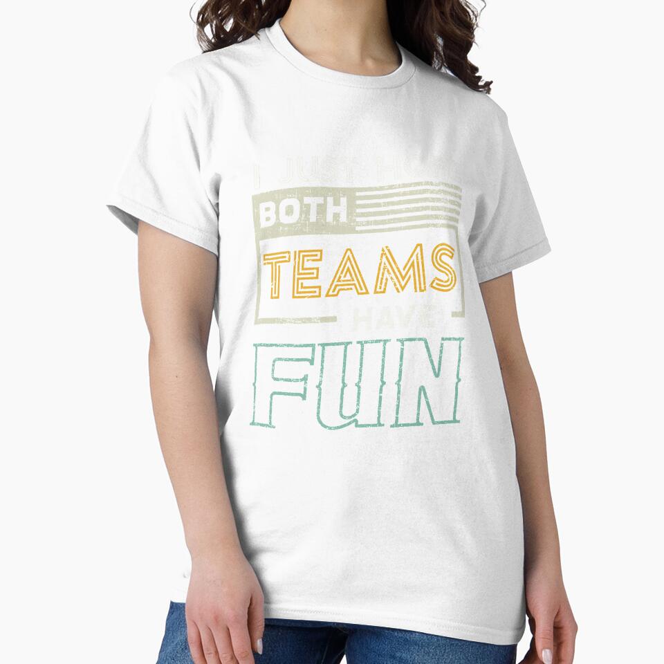 I Just Hope Both Teams Have Fun Sports gift graphic by Lisbob