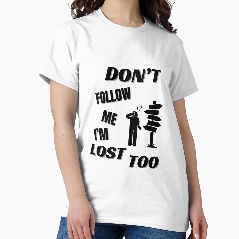 Don't follow me I'm lost too by DIDI-design