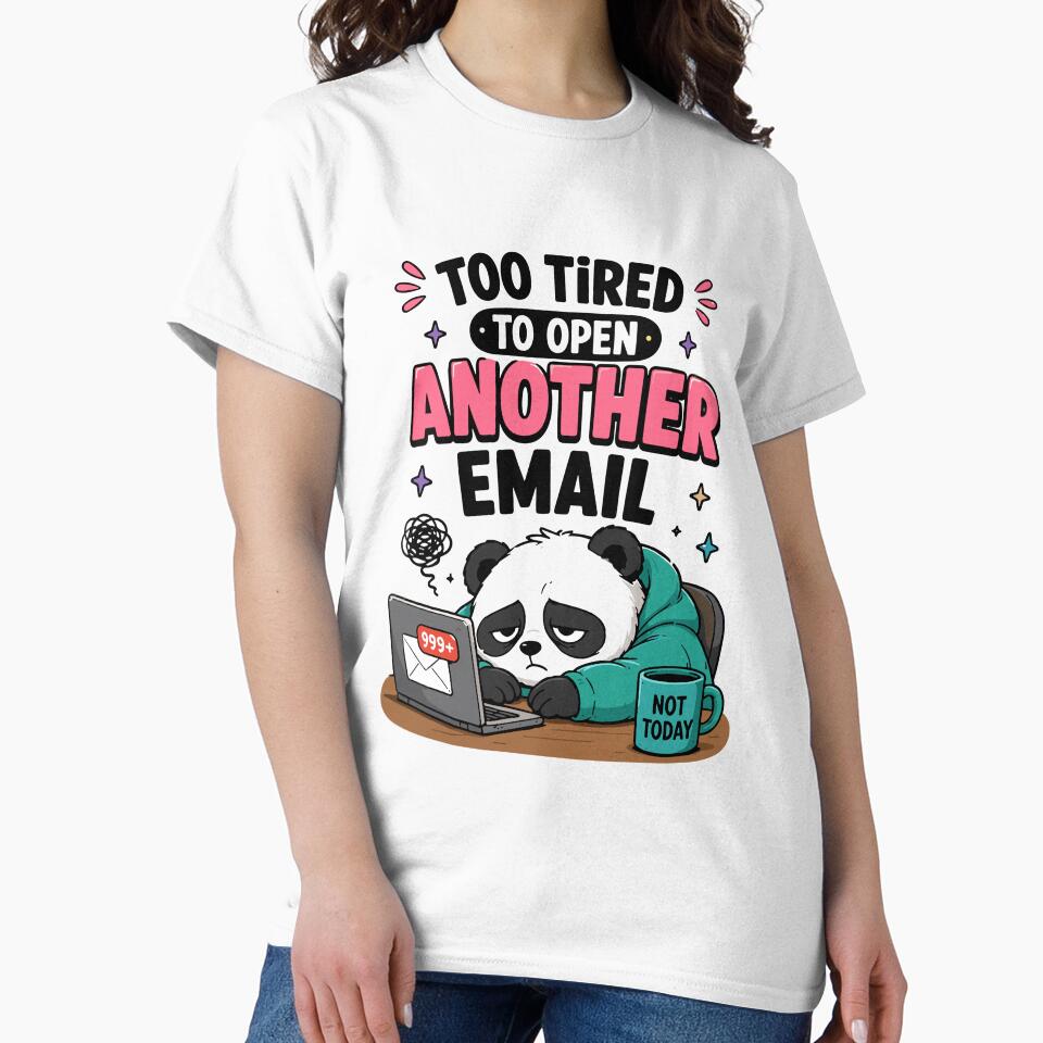 Too Tired To Open Another Email Funny Office Humor by Gift Phrase Studio