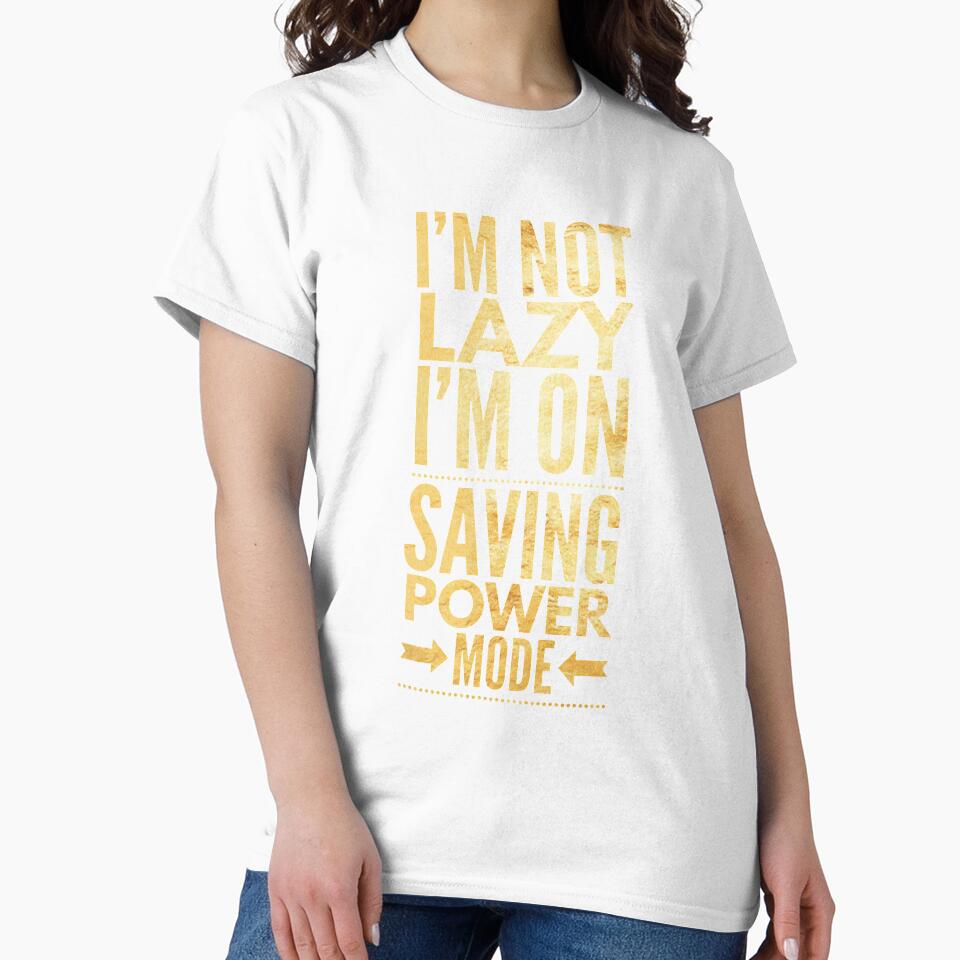 I'm Not lazy, I'm on energy saving mode by Charles Froost _