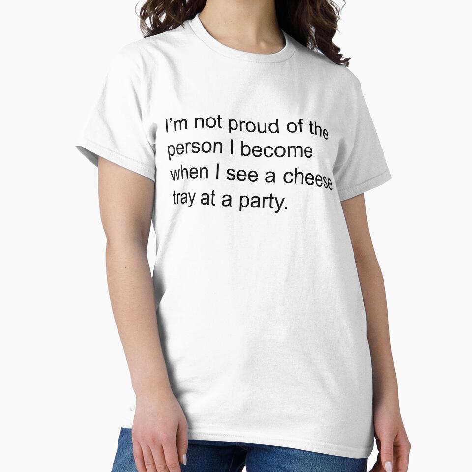 I'm not proud of the person I become when I see a cheese tray at a party. by Greg Heffley