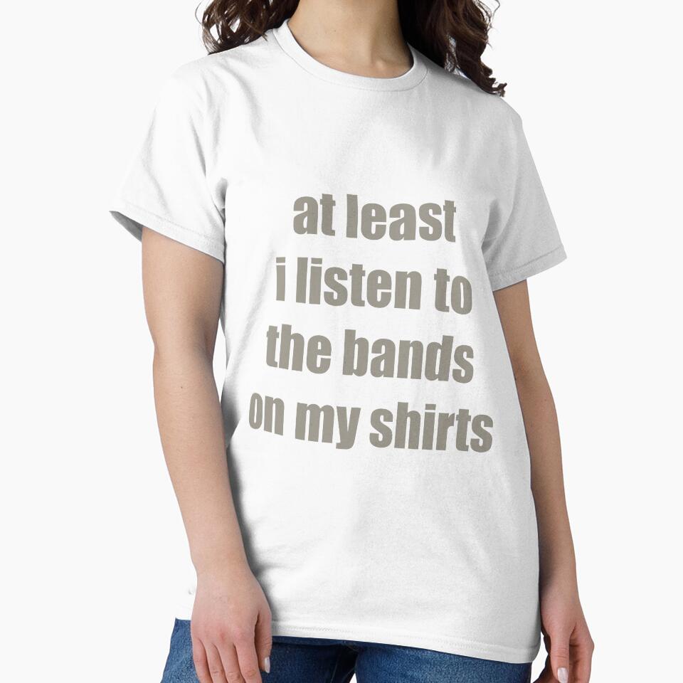 At Least I Listen to the Bands by SerpentSkyArts