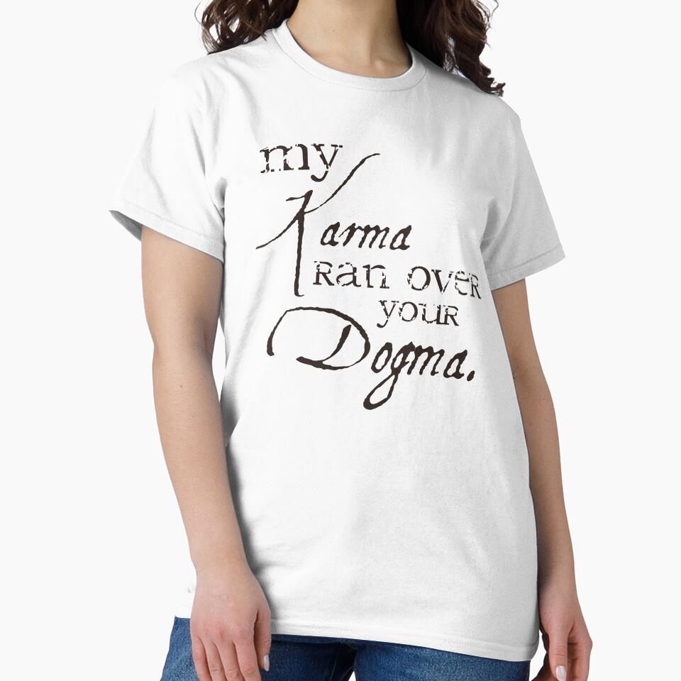 My Karma Ran Over Your Dogma. by Marc Bublitz