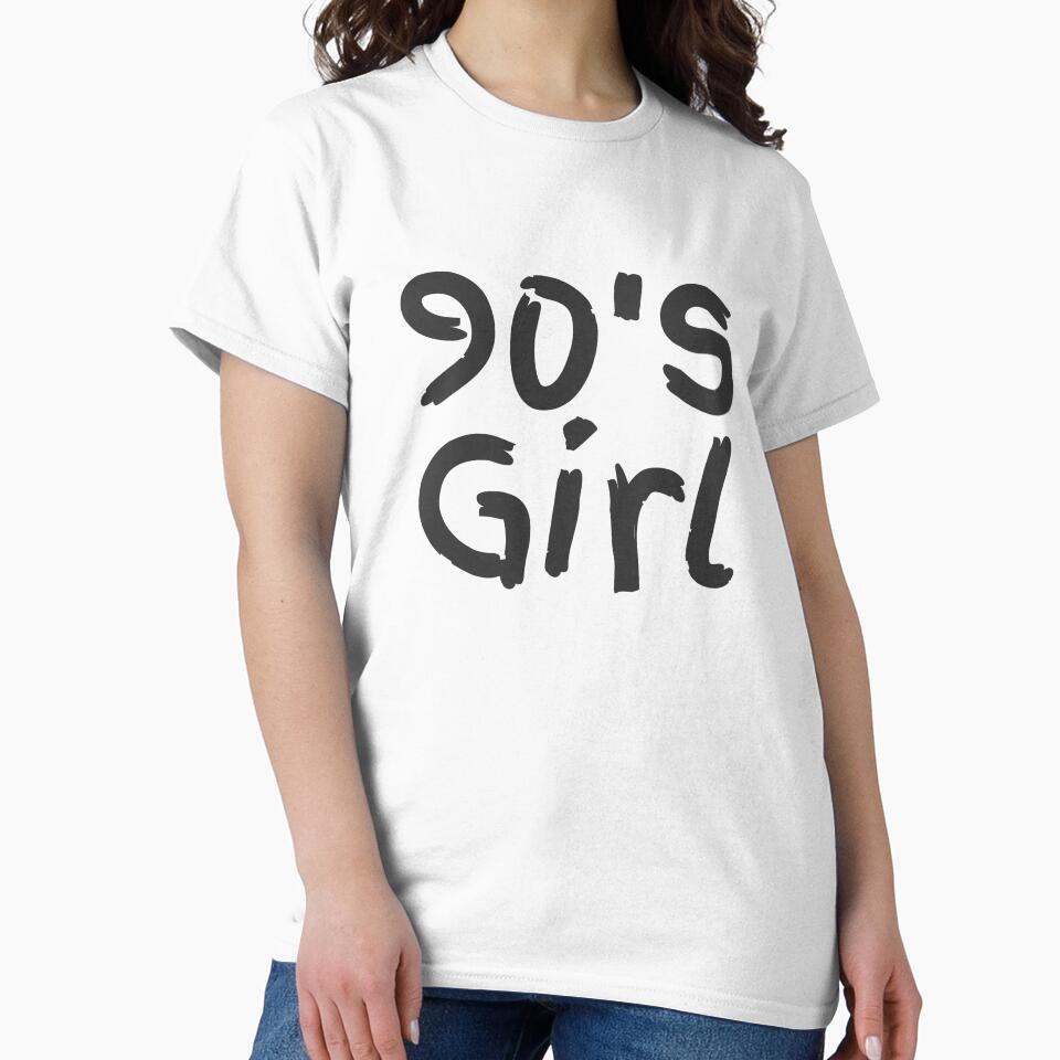 90s Girl T-Shirt 90s I Love 90s Party Girl by Team150Designz