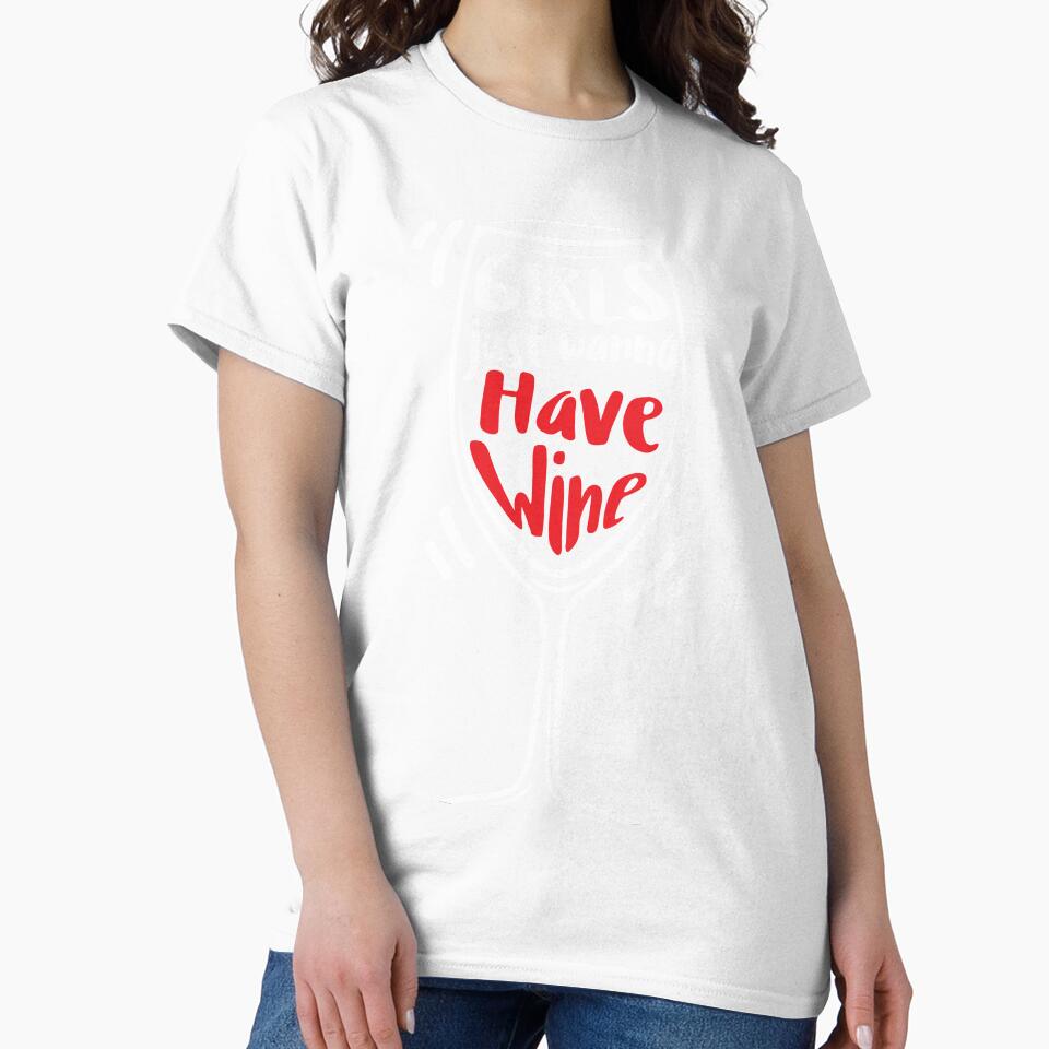 Wine Lover Girls just wanna have wine Birthday Gift Idea by haselshirt