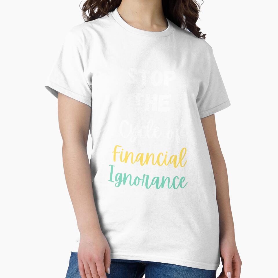 Stop The Cycle of Financial Ignorance by JAMTEESHOP